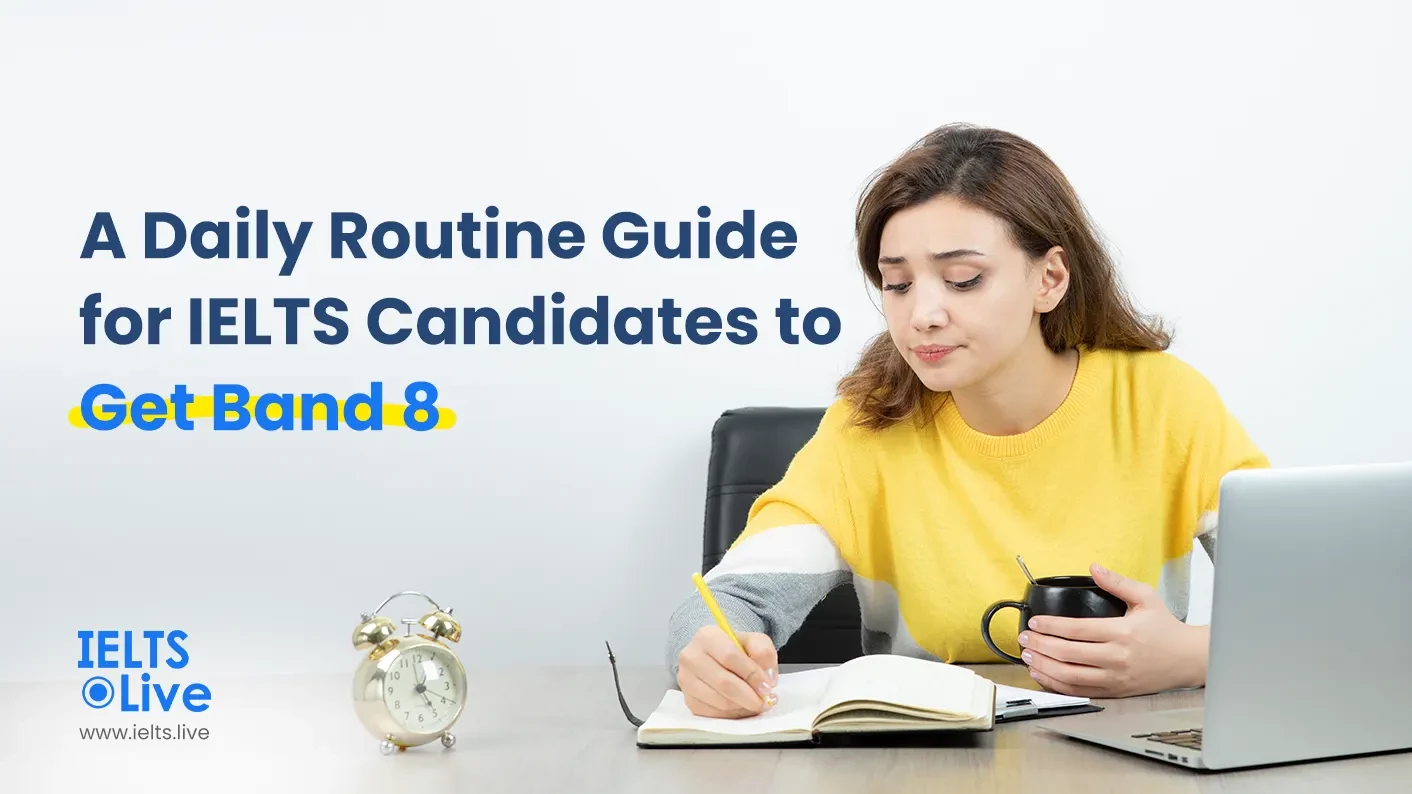 A Daily Routine Guide for IELTS Candidates to get band 8